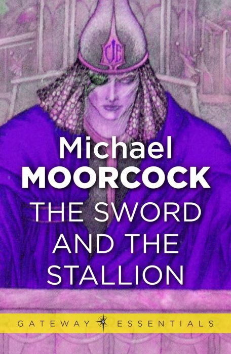 The Sword and the Stallion Michael Moorcock