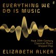 Everything We Do is Music