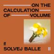 On the Calculation of Volume II