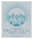 The Nordic Art of Friluftsliv