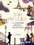 500 Walks with Writers, Artists and Musicians