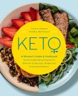 Keto: A Woman's Guide and Cookbook