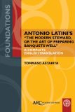 Antonio Latini’s "The Modern Steward, or The Art of Preparing Banquets Well"