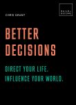 Better Decisions: Direct your life. Influence your world.