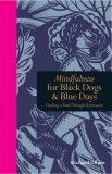 Mindfulness for Black Dogs & Blue Days