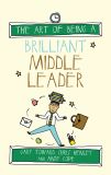 The Art of Being a Brilliant Middle Leader