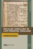 Secular Carolling in Late Medieval England