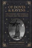 Of Doves and Ravens: The Witches and Wisefolk of Wales and the Borders