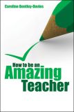 How to be an Amazing Teacher