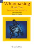 Whipmaking Book Two