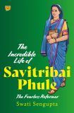 The Incredible Life of Savitribai Phule