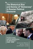 The Rhetorical Rise and Demise of “Democracy” in Russian Political Discourse, Volume 3
