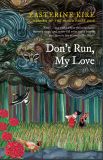 Don’t Run, My Love
