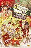 Strange Worlds! Strange Times!